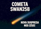 Cometa SWAN25B: a nova surpresa nos céus de setembro