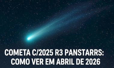 Cometa C/2025 R3 PanSTARRS: Como observar em abril de 2026