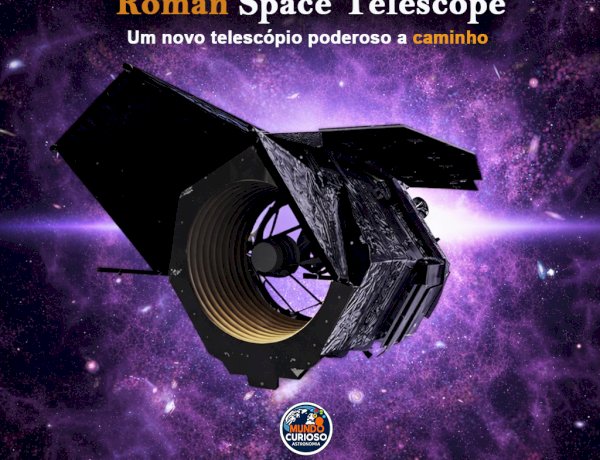 Roman Space Telescope: o novo observatório espacial que promete revolucionar a astronomia